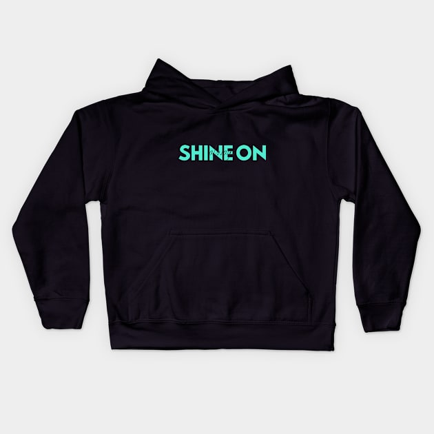 Shine On (Always) Kids Hoodie by Ckrispy